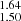 $ _{1.50}^{1.64} $