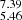 $ _{5.46}^{7.39} $