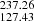 $ _{127.43}^{237.26} $