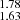 $ _{1.63}^{1.78} $