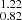 $ _{0.82}^{1.22} $