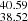 $ _{38.52}^{40.59} $