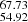 $ _{54.92}^{67.73} $