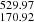 $ _{170.92}^{529.97} $