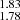 $ _{1.78}^{1.83} $