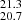 $ _{20.7}^{21.3} $