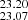 $ _{23.07}^{23.20} $