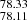 $ _{78.11}^{78.33} $