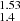 $ _{1.4}^{1.53} $
