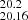 $ _{20.16}^{20.2} $