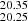$ _{20.25}^{20.35} $