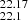 $ _{22.1}^{22.17} $