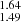 $ _{1.49}^{1.64} $