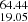 $ _{19.05}^{64.44} $