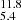 $ _{5.4}^{11.8} $