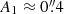 $ A_{1} \approx 0{{\overset{\prime\prime}{.}}}4 $