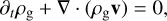 $\[\partial_t \rho_{\mathrm{g}}+\nabla \cdot\left(\rho_{\mathrm{g}} \mathbf{v}\right)=0,\]$