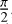 $\[\frac{\pi}{2}\]$