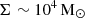 $ \Sigma\sim10^{4}\,\rm M_\odot $