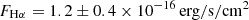 $ F_{\mathrm{H\alpha}} = 1.2\pm0.4\times10^{-16}\,\rm erg/s/cm^2 $
