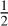 $\frac{1}{2}$