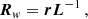 $$ \begin{aligned} \boldsymbol{R}_w = \boldsymbol{r} \boldsymbol{L}^{-1} \,, \end{aligned} $$