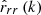 $ \hat{r}_{rr}\left(k\right) $