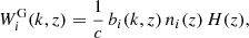 $$ \begin{aligned} W_i^\mathrm{G}(k,z) =&\; \frac{1}{c}\,b_i(k,z)\,n_i(z)\,H(z), \end{aligned} $$