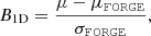$$ \begin{aligned} B_{\rm 1D}= \frac{\mu - \mu _\mathtt{FORGE }}{\sigma _\mathtt{FORGE }}, \end{aligned} $$