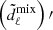 $ \left(\tilde{d}^{\mathrm{mix}}_\ell\right){\prime} $