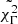 $ \tilde{\chi^2_\Gamma} $
