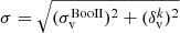 $ \sigma = \sqrt{(\sigma^{\mathrm{BooII}}_{\mathrm{v}})^{2} + (\delta^k_{\mathrm{v}})^{2}} $