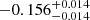 $ -0.156_{-0.014}^{+0.014} $