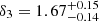 $ \delta_3 = 1.67^{+0.15}_{-0.14} $