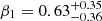$ \beta_1 = 0.63^{+0.35}_{-0.36} $