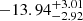 $ -13.94^{+3.01}_{-2.92} $