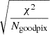 $ \sqrt{\frac{\chi^2}{N_{\text{goodpix}}}} $