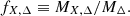$$ f_{X,\Delta } \equiv M_{X,\Delta } / M_{\Delta }. $$