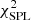 $ \chi ^{2}_{\mathrm {SPL}} $