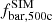 $ f_{\mathrm {bar,500c}}^{\mathrm {SIM}} $