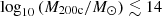 $ \log _{10}\left (M_{\mathrm {200c}} / M_{\odot } \right ) \lesssim 14 $