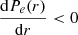 $ \frac{\mathrm{d}P_e(r)}{\mathrm{d}r} < 0 $