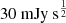 $ 30 \ \mathrm{mJy \ s^{\frac{1}{2}}} $