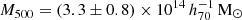$ M_{500} = (3.3 \pm 0.8) \times 10^{14}\,h_{70}^{-1}\,\mathrm{M}_{\odot} $