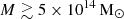 $ M\gtrsim5\times10^{14}\,\rm{M}_{\odot} $