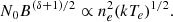$$ \begin{aligned} N_0 B^{(\delta +1)/2} \propto n_e^2 (kT_e)^{1/2}. \end{aligned} $$