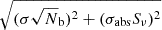 $ \sqrt{(\sigma \sqrt N_\mathrm{b})^2 + (\sigma_{\mathrm{abs}} S_{\nu})^2} $