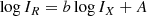 $$ \begin{aligned} \log I_R = b \log I_X + A \end{aligned} $$