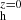 $ {}^{z = 0}_{\mathrm {h}} $