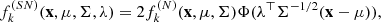 $$ f_k^{(SN)}(\mathbf x, \mu , \Sigma , \lambda ) = 2f^{(N)}_k(\mathbf x, \mu , \Sigma ) \Phi (\lambda ^\top \Sigma ^{-1/2}(\mathbf x - \mathbf \mu )), $$